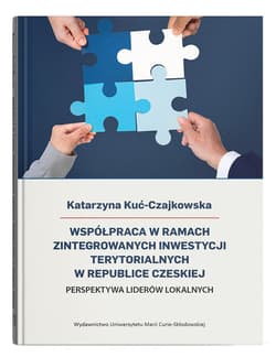 Współpraca w ramach Zintegrowanych Inwestycji Terytorialnych w Republice Czeskiej Perspektywa liderów lokalnych - Katarzyna Kuć-Czajkowska