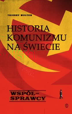 Współsprawcy. Historia komunizmu na świecie. Tom 3 - Thierry Wolton
