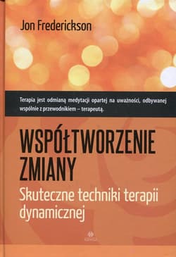 Współtworzenie zmiany Skuteczne techniki terapii dynamicznej - Jon Frederickson