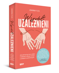 Galeria - zdjęcie nr. 2 - Współuzależnieni. Jak zatroszczyć się o siebie i budować zdrowe relacje z osobami uzależnionymi? (2026)