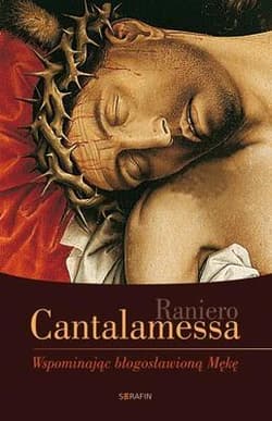 Wspominając błogosławioną Mękę - Cantalamessa Raniero