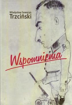Wspomnienia - Trzciński Władysław Seweryn