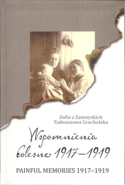 Wspomnienia bolesne 1917-1919 Painful memories 1917-1919 - Zofia Grocholska