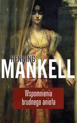 Wspomnienia brudnego anioła - Henning Mankell