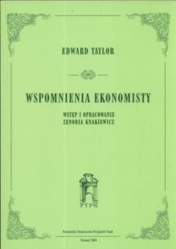 Wspomnienia ekonomisty Wstęp i opracowanie Zenobia Knakiewicz