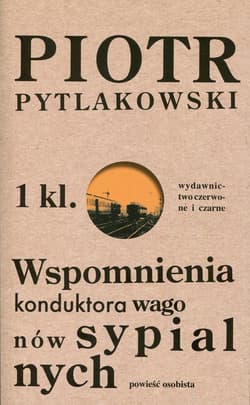Wspomnienia konduktora wagonów sypialnych Powieść osobista