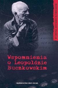Wspomnienia o Leopoldzie Buczkowskim