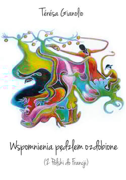 Wspomnienia pędzlem ozdobione - Teresa Gianolio