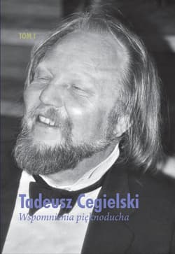 Wspomnienia pięknoducha T.1 - Tadeusz  Cegielski