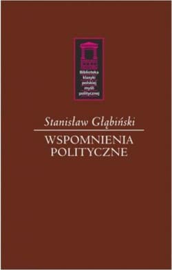 Wspomnienia polityczne - Stanisław Głąbiński