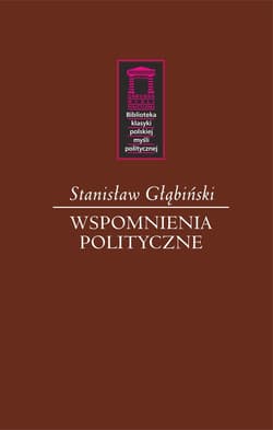 Wspomnienia polityczne - Stanisław Głąbiński