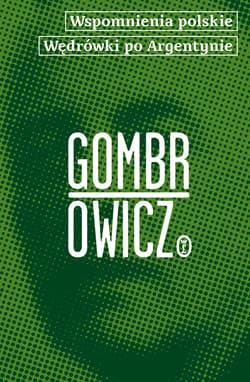 Wspomnienia polskie. Wędrówki po Argentynie - ebook - Witold Gombrowicz