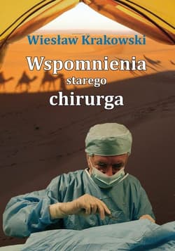 Wspomnienia starego chirurga - Wiesław Krakowski