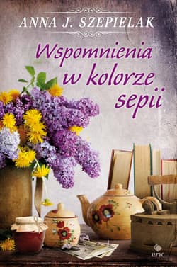 Wspomnienia w kolorze sepii - ebook - Anna J. Szepielak
