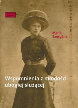 Wspomnienia z młodości ubogiej służącej - Marie Sansgene