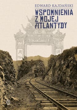 Wspomnienia z mojej Atlantydy - ebook - Edward Kajdański