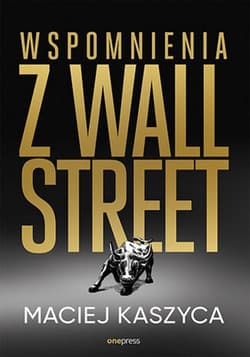 Wspomnienia z Wall Street - ebook - Maciej Kaszyca
