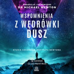 Wspomnienia z wędrówki dusz - audiobook - Michael Newton