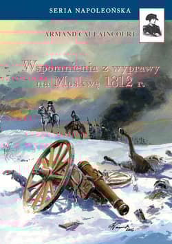 Wspomnienia z wyprawy na Moskwę 1812 r.