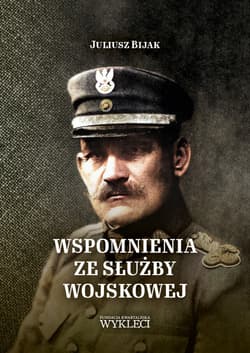 Wspomnienia ze służby wojskowej - Juliusz Bijak