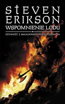 Wspomnienie lodu. Opowieści z Malazańskiej Księgi Poległych - Steven Erikson