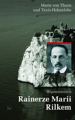 Wspomnienie o Rainerze Marii Rilkem - Marie ThurnTaxis-Hohenlohe