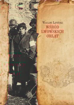 Wśród lwowskich Orląt - Wacław Lipiński