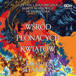 Wśród płonących kwiatów. Korzenie chaosu. Tom 0.5 - audiobook - Samantha Shannon