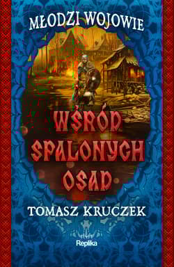Wśród spalonych osad.  Młodzi Wojowie. Tom 2