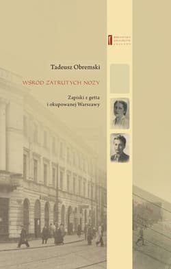 Wśród zatrutych noży Zapiski z getta i okupowanej Warszawy