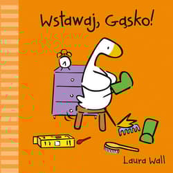 Wstawaj Gąsko - Laura Wall