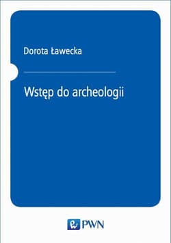 Wstęp do archeologii - ebook - Dorota Ławecka