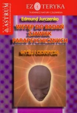 Wstęp do badań zjawisk parapsychicznych - Edmund Jurczenko