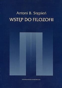 Wstęp do filozofii - Antoni B. Stępień