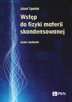 Wstęp do fizyki materii skondensowanej - Spałek Józef