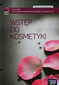 Wstęp do kosmetyki Technik usług kosmetycznych Podstawy anatomiczno-dermatologiczne w kosmetyce