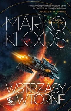 Wstrząsy wtórne Wojny Palladowe Tom 1 - Marko Kloos