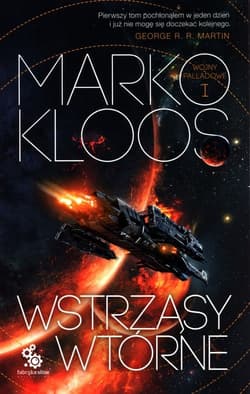 Wstrząsy wtórne Wojny Palladowe Tom 1 - Marko Kloos