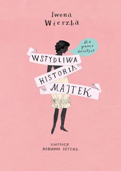 Wstydliwa historia majtek dla prawie dorosłych - Wierzba Iwona