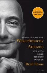 Wszechmocny Amazon. Jeff Bezos i jego globalne.. - Brad  Stone