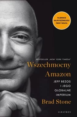Wszechmocny Amazon. Jeff Bezos i jego globalne imperium - Brad  Stone