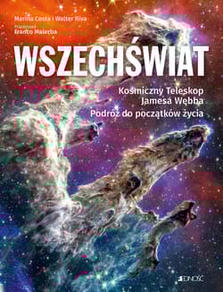 Wszechświat. Kosmiczny Teleskop Jamesa Webba Podróż do początków życia - Marina Costa, Walter Riva