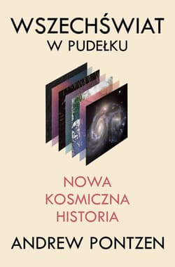 Wszechświat w pudełku. Nowa kosmiczna historia - Pontzen 	Andrew