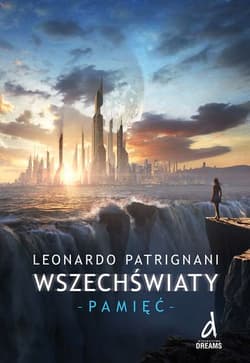 Wszechświaty część 2 Pamięć - Leonardo Patrignani