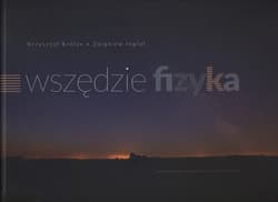 Wszędzie fizyka - Królas Krzysztof, Inglot Zbigniew