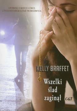 Wszelki ślad zaginął - Kelly Braffet