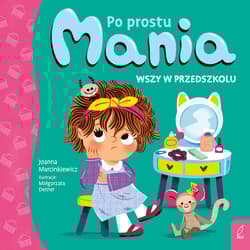 Wszy w przedszkolu. Po prostu Mania - Joanna Marcinkiewicz