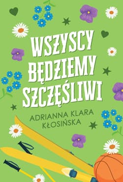 Wszyscy będziemy szczęśliwi - Kłosińska Adrianna Klara
