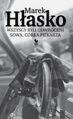 Wszyscy byli odwróceni Sowa córka piekarza - Marek Hłasko