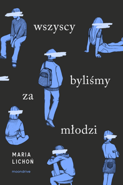 Wszyscy byliśmy za młodzi - ebook - Maria Lichoń